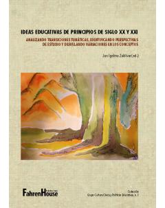 Ideas educativas de principios de siglo XX y XXI: Analizando transiciones temáticas, identificando perspectivas de estudio y desvelando variaciones en los conceptos